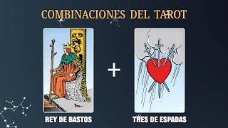 Rey de Bastos amp Tres de Espadas 💡COMBINACIONES DEL TAROT Y SU SIGNIFICADO [upl. by Mohl]