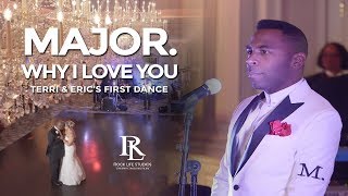 Why I Love You  Performed by RampB artist MAJOR Terri amp Erics Wedding at The Park Savoy [upl. by Magnum263]