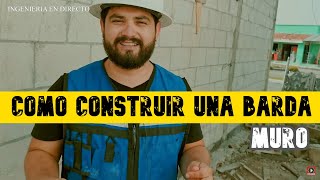 COMO CONSTRUIR UNA BARDA MURO  HAZLO TU MISMO albañileria construccion supervision [upl. by Woodall]