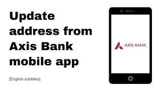 How to Update Your Axis Bank Address from Mobile [upl. by Dannel483]