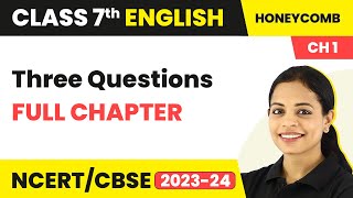 Class 7 English Chapter 1  Three Questions Full Chapter Explanation amp Exercise [upl. by Hadrian]