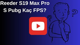 reeder s19 Max pro s kaç fps [upl. by Tansy]