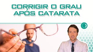 Posso operar o grau do olho depois da cirurgia de catarata [upl. by Ardnyk949]