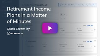 Retirement Income Plans in a Matter of Minutes  Quick Create by Income Lab [upl. by Bacon]