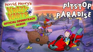 Pitstop Paradise  Horrid Henrys Krazy Karts Official Soundtrack Album [upl. by Alitha]