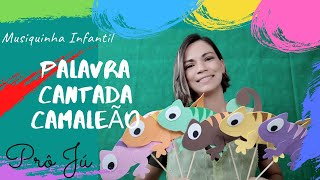 MÚSICA CAMALEÃO  PALAVRA CANTADA [upl. by Giverin816]