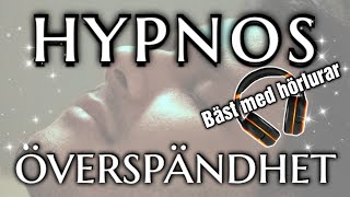 Hypnos mot Överspändhet  Lugna Nervsystemet tex vid CPTSD SVENSKA  Bäst med hörlurar [upl. by Drucilla18]