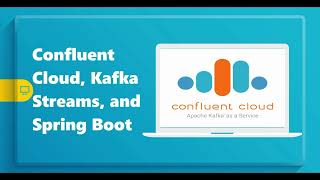 Confluent Cloud Demo  Create Apache Kafka Cluster  Connect to Confluent Cloud with Spring Boot [upl. by Losyram]