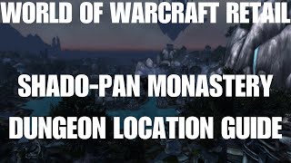 World Of Warcraft Retail ShadoPan Monastery Dungeon Location Guide [upl. by Okiek]