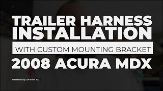 DIY Guide Upgrade Your Acura MDXs Hauling Potential 20072013 Trailer Wiring Harness Installation [upl. by Boggers]