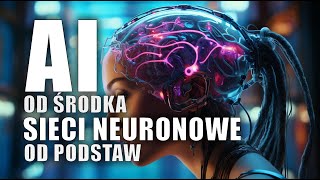 Sieci neuronowe od podstaw AI od środka Jak to wszystko działa [upl. by Annoda]