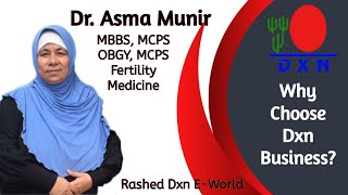 Dr Asma Munir  Why Choose Dxn  Dr Asma Munir Dxn  Why Choose Dxn Business  Rashed Dxn EWorld [upl. by Naujyt]