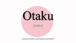 How to Pronounce Otaku [upl. by Ahtekal710]