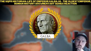 The SQPR Historian Life Of Emperor Galba 6  The Oldest Emperor Roman History Reaction [upl. by Packer]