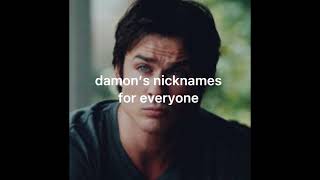 Damon’s nicknames for everyone 🖤 [upl. by Kubiak769]