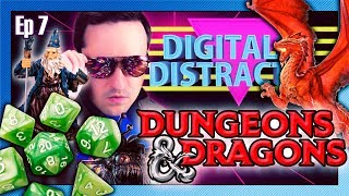 Dungeons amp Dragons  Digitally Distracted Ep 7 [upl. by Pedroza]