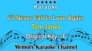 Ill Never Fall In Love Again Karaoke Tom Jones  Original Tone Key E [upl. by Ernesta]