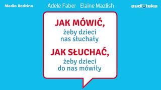 quotJak mówić żeby dzieci nas słuchałyquot  audiobook [upl. by Issor]