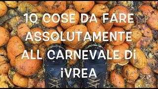 10 cose da fare assolutamente 🔥 al carnevale 🎭 di Ivrea 🍊🍊 [upl. by Budge]