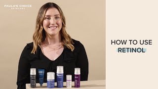 How to use retinol  Paulas Choice [upl. by Amsab102]