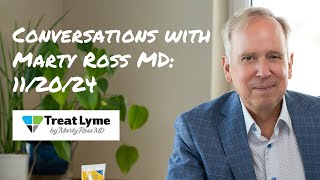 Conversations with Marty Ross MD 112024 [upl. by Alwyn583]