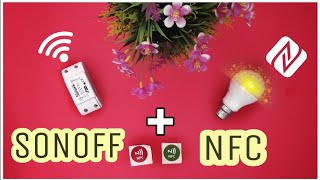 💡 Turn onoff Sonoff with NFC ✅  Home Automation with NFC [upl. by Rebma771]