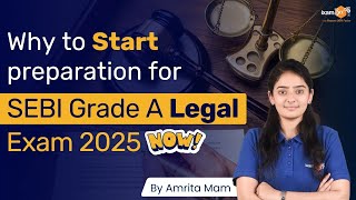 Why Start Preparing for SEBI Grade A Legal Exam 2025 NOW  by Amrita Ma’am [upl. by Gibeon]