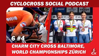 Charm City amp Road World Championships  Cyclocross Social Podcast S6E4 [upl. by Yznel239]