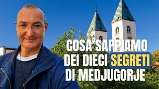 COSA SAPPIAMO DEI DIECI SEGRETI DI MEDJUGORJE [upl. by Felten]