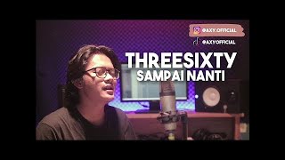 Threesixty  Sampai Nanti Cover by Axy [upl. by Crosby]