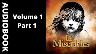 Audiobook  Les Misérables  Victor Hugo  Volume 1 Part 1 [upl. by Rumit400]