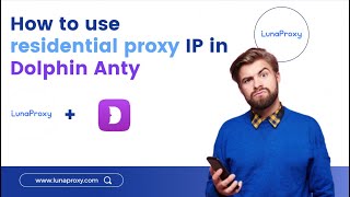 Full tutorial Use lunaproxy proxy to configure proxy for dolphinantyfingerprint proxysite [upl. by Wera334]