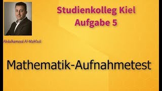 Aufgabe 5  Studienkolleg Kiel  Aufnahmetest [upl. by Antone]