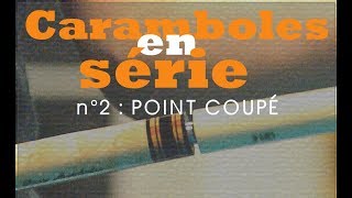 Caramboles en série  Point coupé  Billard français [upl. by Enoved951]