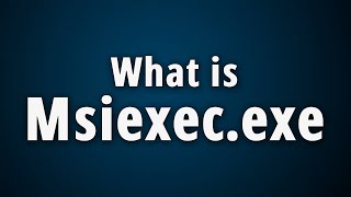 What is Msiexecexe Windows MSI Installer [upl. by Paryavi]