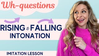 When to use FALLING and RISING intonation in WH questions  Improve your English Pronunciation [upl. by Remos]