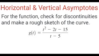 HORIZONTAL amp VERTICAL ASYMPTOTES Discontinuities amp Sketch Function gt  t2  2t  15t  5 [upl. by Miguel]