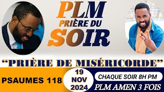 PRIÈRE DU SOIR  PSAUMES 118  PRIÈRE DE MISÉRICORDE  PLM AMEN 3 FOIS  MADI 19 NOVEMBRE 2024 [upl. by Atiek]