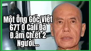 Một Ông Gốc Việt 67T Ở Cali Đã Đâm Chết 2 Người Bảo Gồm Bản Thân [upl. by Erv]