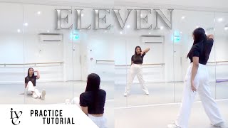 PRACTICE IVE 아이브  ELEVEN  FULL Dance Tutorial  SLOW MUSIC  MIRRORED [upl. by Astraea]