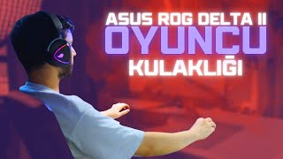 ASUS ROG Delta II Oyuncu Kulaklığı İncelemesi [upl. by Thunell]