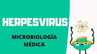 HERPESVIRUS  MICROBIOLOGÍA MÉDICA [upl. by Eenahc185]