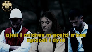 DJALI I MIXHES MPREJTI NBES EP 2 TREGIME POPULLORE [upl. by Ihsir]