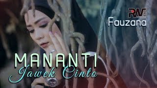 Fauzana  Mananti Jawek Cinto Official Music Video [upl. by Naehs]