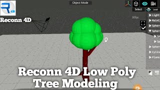 Reconn 4D Low Poly Tree Modeling Tree Modeling In Reconn 4D EditingExpress3D Reconn4D [upl. by Kinemod627]