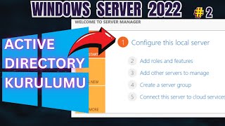 Active Directory Kurulumu  Windows Server 2022 Kurulum Sonrası Ayarlar IIS Active Directory DNS [upl. by Nortad282]