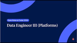 Open Roles at Cedar  Data Engineer III Platforms [upl. by Nnyledam]