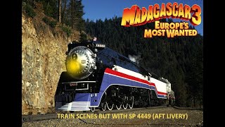 Madagascar 3 Train scsnes but with SP GS4 4449 AFT Livery [upl. by Julis]