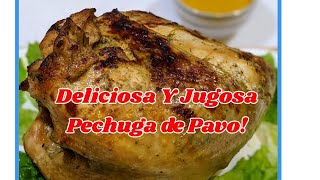 Cómo Preparar Pechuga de Pavo al horno Receta Fácil de Pechuga de Pavo Jugosa y Doradita [upl. by Naejamron]