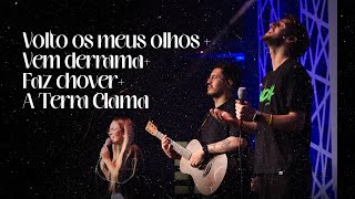 Volto Os Meus Olhos  Vem Derrama  Faz Chover  A Terra Clama  Ministração Ao vivo Cover [upl. by Spooner411]